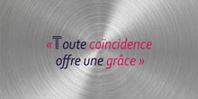 Toute coïncidence offre une grâce
