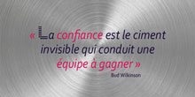 La confiance est le ciment invisible qui conduit une équipe à gagner. Bud Wilkinson